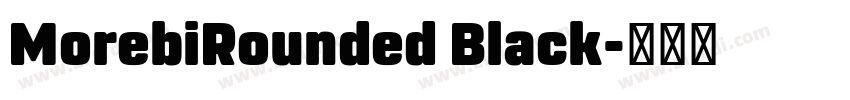 MorebiRounded Black字体转换